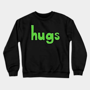 This is the word HUGS Crewneck Sweatshirt